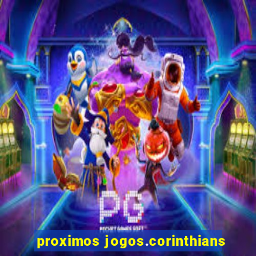 proximos jogos.corinthians